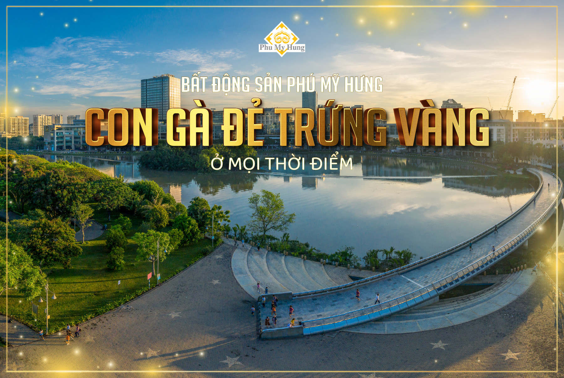 Bất động sản Phú Mỹ Hưng: Con Gà đẻ trứng vàng ở mọi thời điểm – Hiếu Trần Phú Mỹ Hưng